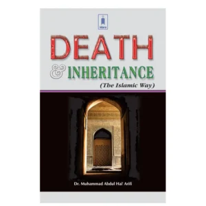 Death And Inheritance The Islamic Way Dr Muhammad Abdul Hai Arifi Idara English