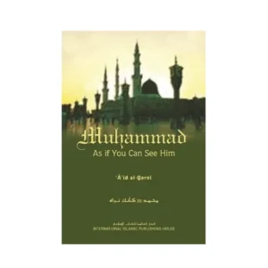Muhammad As If You Can See Him Hb Dr A Id Al Qarni Iiph English