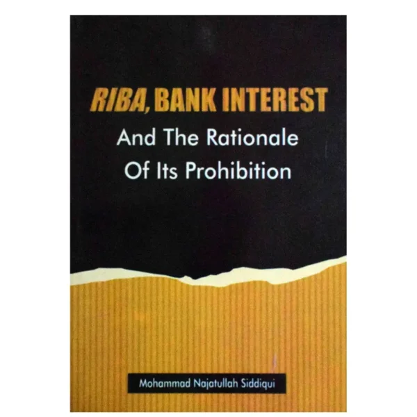 Riba Bank Interest And The Rationale Of Its Prohibition Muhammad Najatullah Siddiqui Mmi English