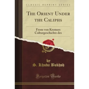 Orient Under The Caliphs The