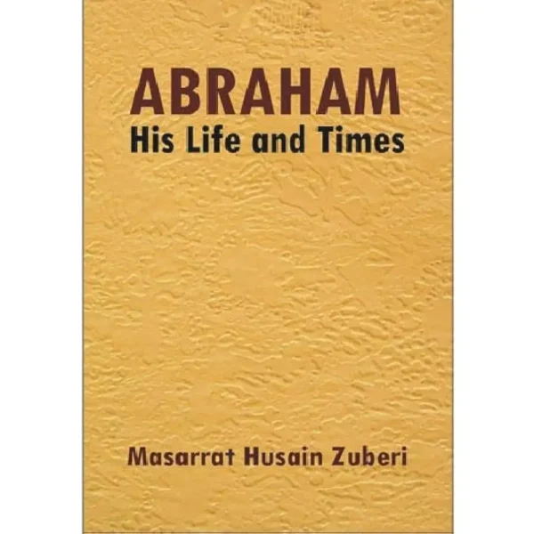 Abraham His Life And Times M H Zuberi Adam Publishers English