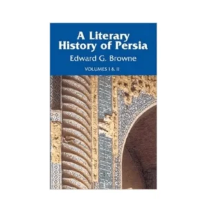 Literary History Of Persia Volumes 1 2 3 And 4 Edward G Browne Goodword English