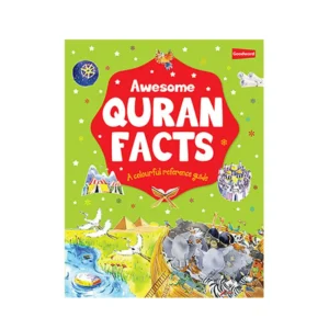 Awesome Quran Facts A Colourful Reference Guide Ages 7 And Above Saniyasnain Khan Goodword English