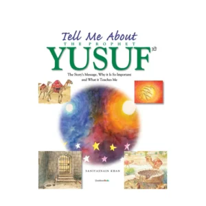 Tell Me About The Prophet Yusuf Hb Saniyasnain Khan Goodword English