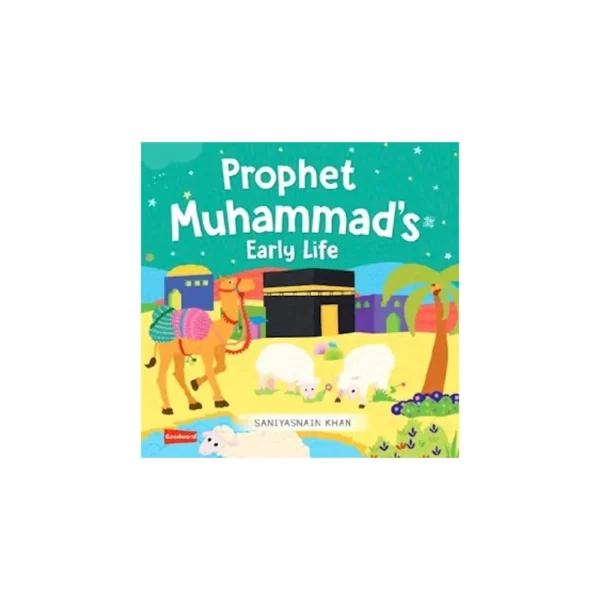 Prophet Muhammad S Early Life Hb Saniyasnain Khan Goodword English