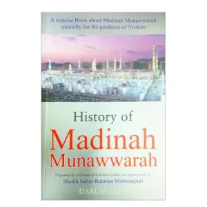 History Of Madinah Munawwarah Shaikh Safiur Rahman Mubarakpuri Darussalam English