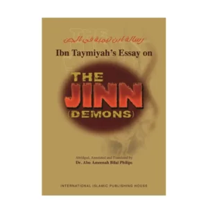 Ibn Taymiyah S Essay On The Jinn Demons Dr Abu Ameenah Bilal Philips Iiph English