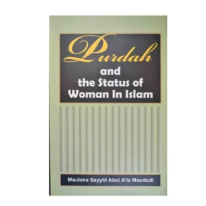 Purdah And The Status Of Woman In Islam Maulana Sayyid Abul A La Maududi Mmi English