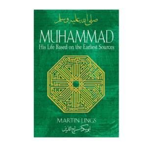 Muhammad His Life Based On The Earliest Sources Martin Lings Idara English