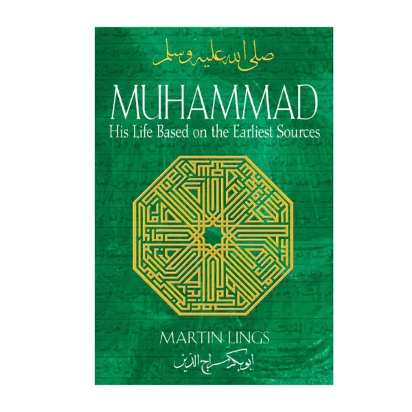 Muhammad His Life Based On The Earliest Sources Martin Lings Idara English