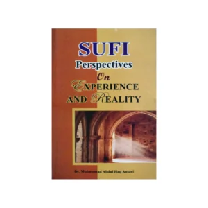 Sufi Perspectives On Experience And Reality Dr Muhammad Abdul Haq Ansari Mmi English