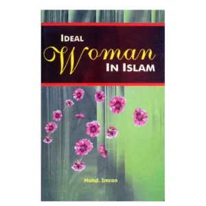 Ideal Woman In Islam Muhammad Imran Mmi English