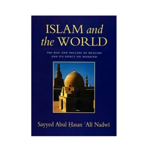 Islam And The World Sayed Abul Hasan Nadvi Lucknow English
