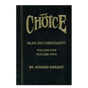 The Choice Islam And Christianity Volume 1 2 Ahmad Deedat Islamic Book Service English