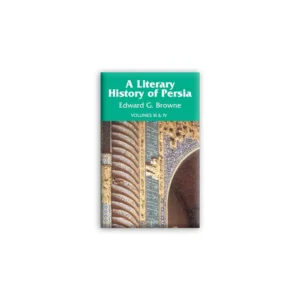 Literary History Of Persia Volumes 3 4 Edward G Browne Goodword English
