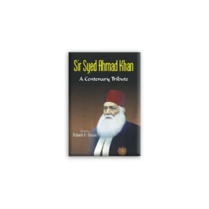 Sir Syed Ahmed Khan A Centenary Tribute